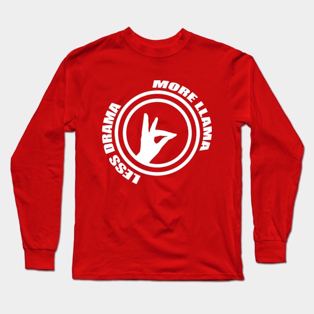 Less Drama, More Llama - Talke to the Hand Long Sleeve T-Shirt by domanidream